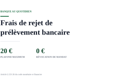 Frais de rejet de prélèvement bancaire : plafond et recours